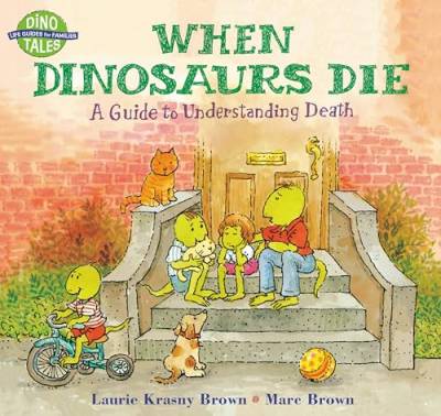 When Dinosaurs Die: A Guide to Understanding Death (Dino Tales: Life Guides for Families) von Little, Brown Books for Young Readers